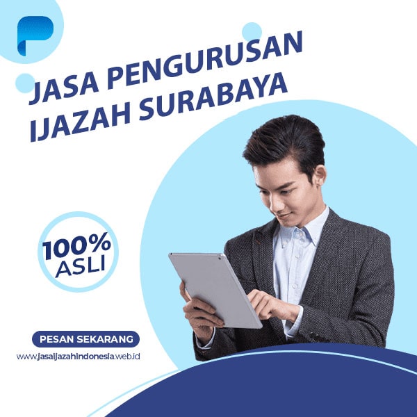 Jasa Pengurusan Ijazah Surabaya – Terpercaya & Asli 2023